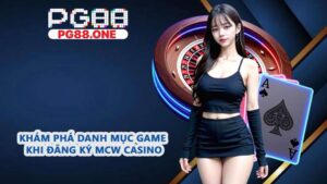 Khám phá danh mục game khi đăng ký MCW Casino